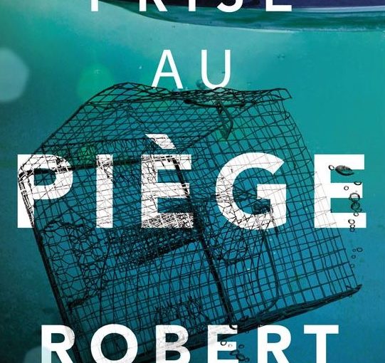 Vous serez « Prise au piège »  par le livre de Robert Dugoni